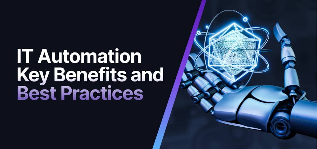 IT Automation Key Benefits and Best Practices