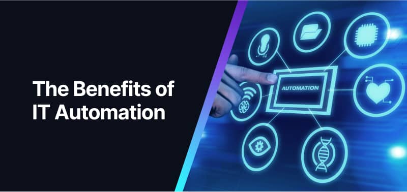 IT Automation Key Benefits and Best Practices