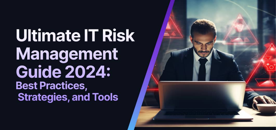 Ultimate IT Risk Management Guide 2024